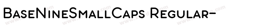 BaseNineSmallCaps Regular字体转换